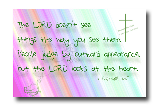 1 Samuel 16 7 Lord Looks at Heart
